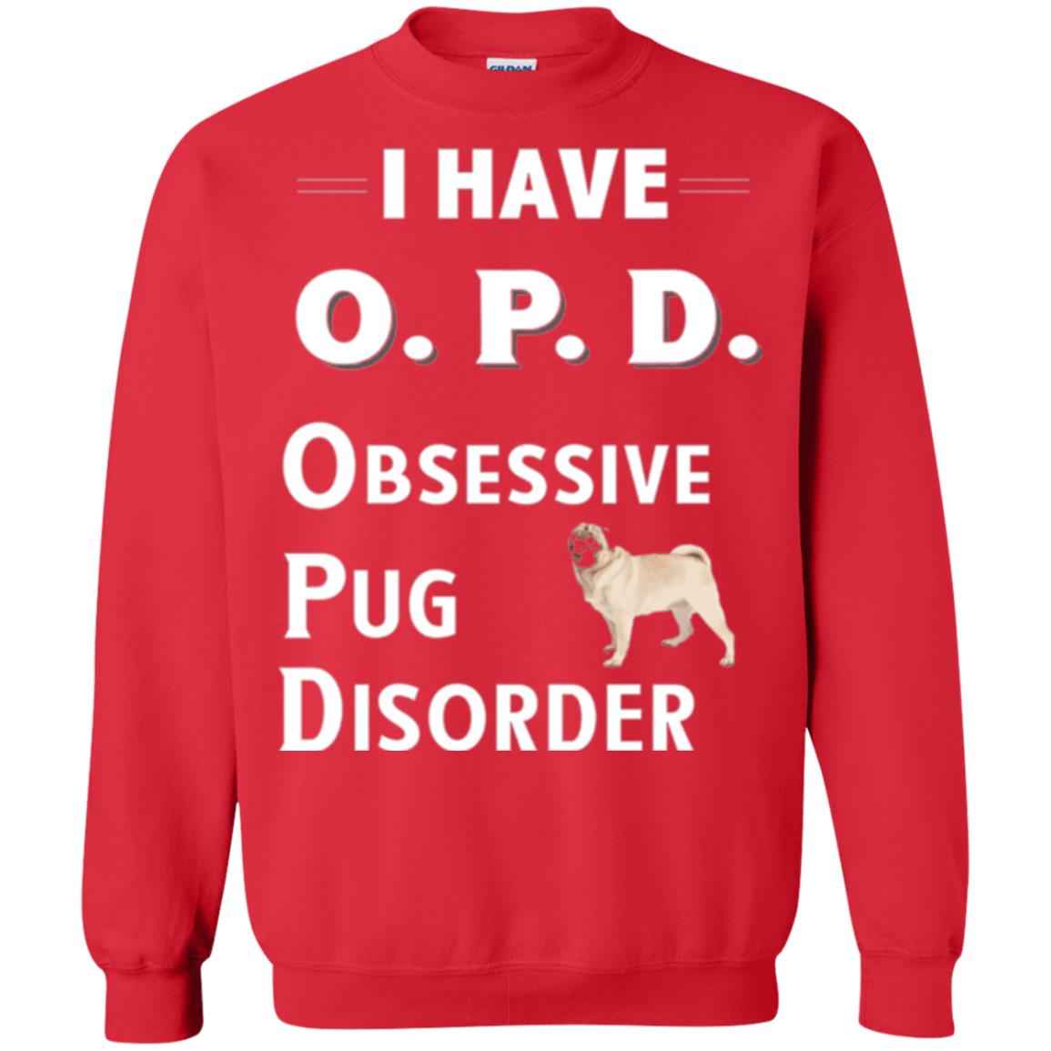Dog Lovers T-shirt I Have Opd Obsessive Pug Disorder Red