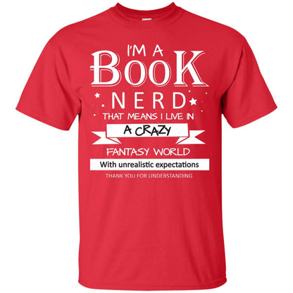 I'm A Book Nerd That Means I Live In A Carzy Fantasy World Red