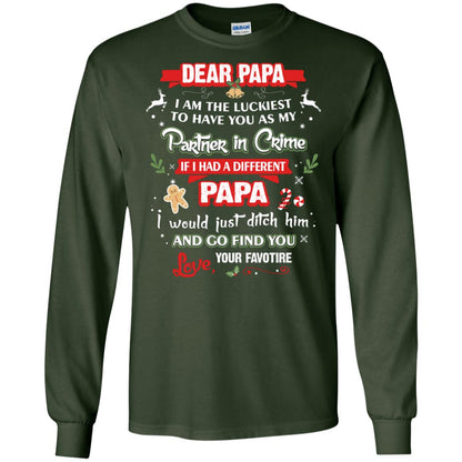 Dear Papa, I Am The Luckiest To Have You As My Partner In Crime If I Had A Different Papai Would Just Ditch He And Go Find You Love Your Favorite Forest Green