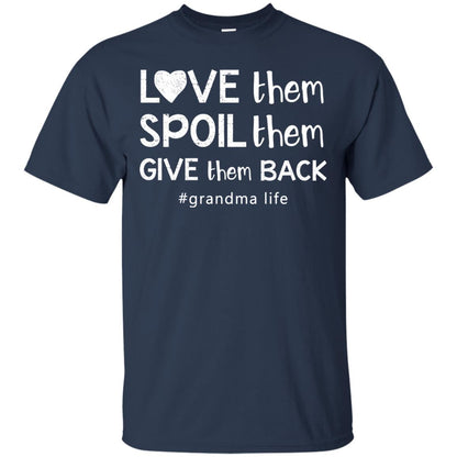 Love Them Spoil Them Give Them Back Grandma Life Shirt Navy