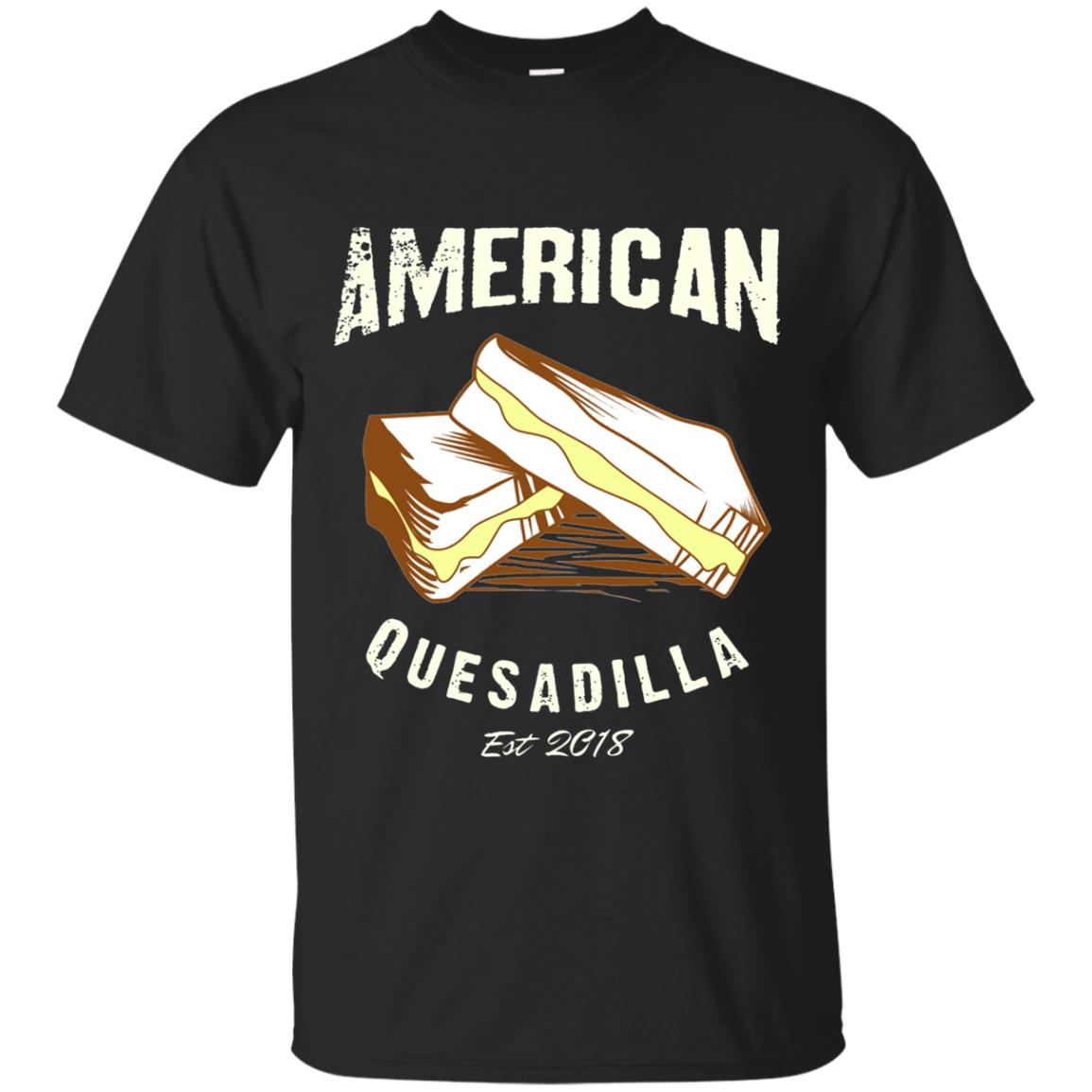 American Quesadilla Est 2018 Grilled Cheese T-shirt Black