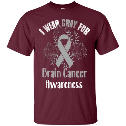 I Wear Gray For Brain Cancer Awareness T-shirt Maroon
