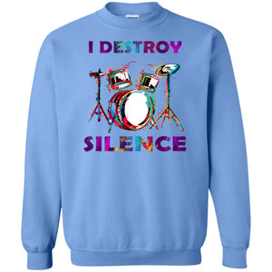 I Destroy Silence Drummer Shirt For Mens WomensG180 Gildan Crewneck Pullover Sweatshirt 8 oz.
