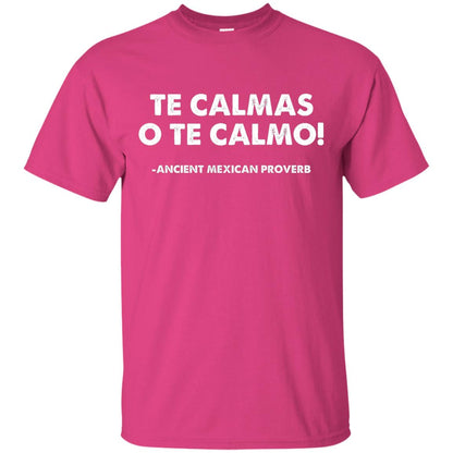Te Calmas O Te Calmo Funny T-shirt Heliconia