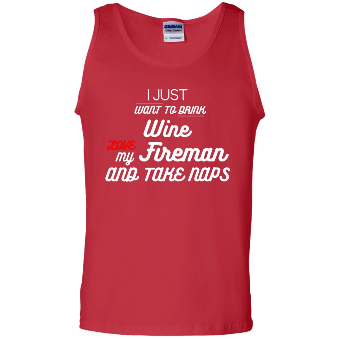 I Just Want To Drink Wine Love My Fireman And Take Naps Shirt Red