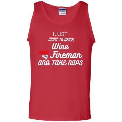 I Just Want To Drink Wine Love My Fireman And Take Naps Shirt Red