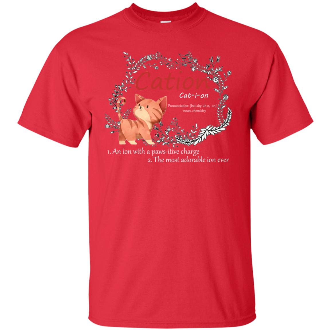 Cation An Ion With A Paws-itive Charge The Most Adorable Ion Ever Positive Thinking Day Shirt Red