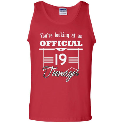 You're Looking At An Official 19 Teenager 19th Birthday Shirt Red