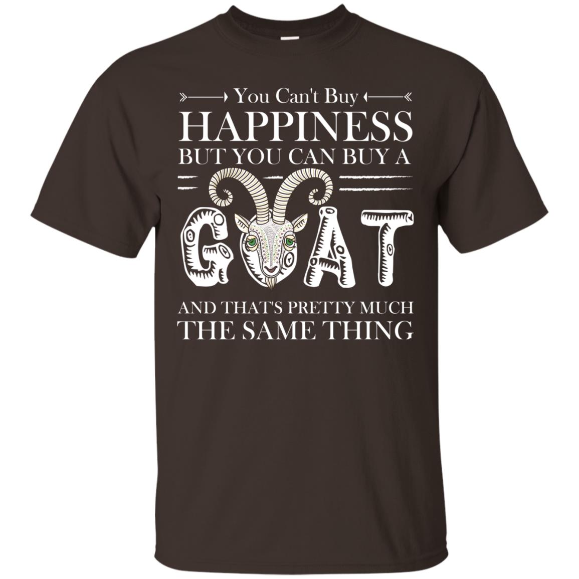 You Can_t Buy Happiness But You Can Buy A Goat Funny Goat Gift Shirt Dark Chocolate