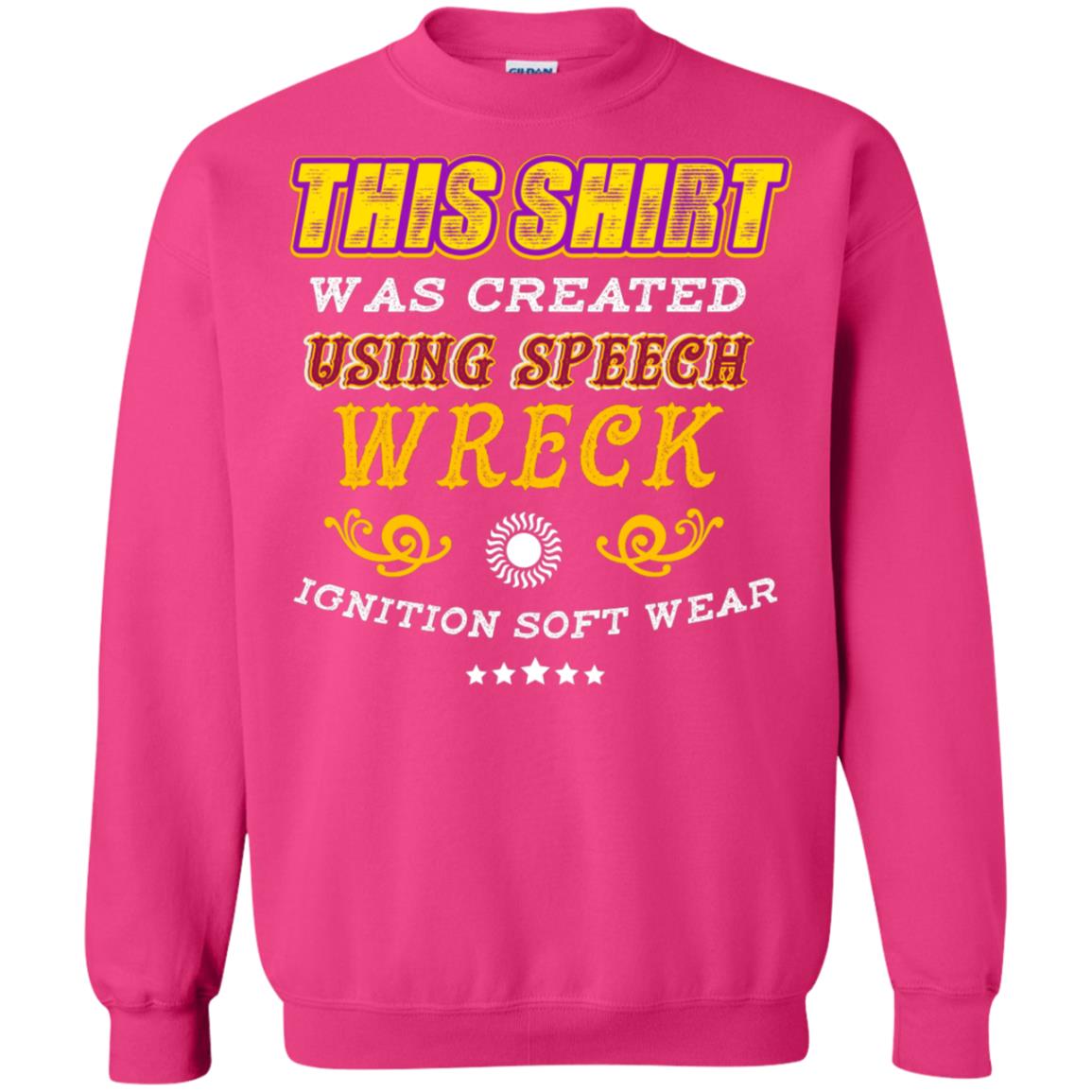 This Shirt Was Created Using Speech Wreck Ignition Software Shirt Heliconia