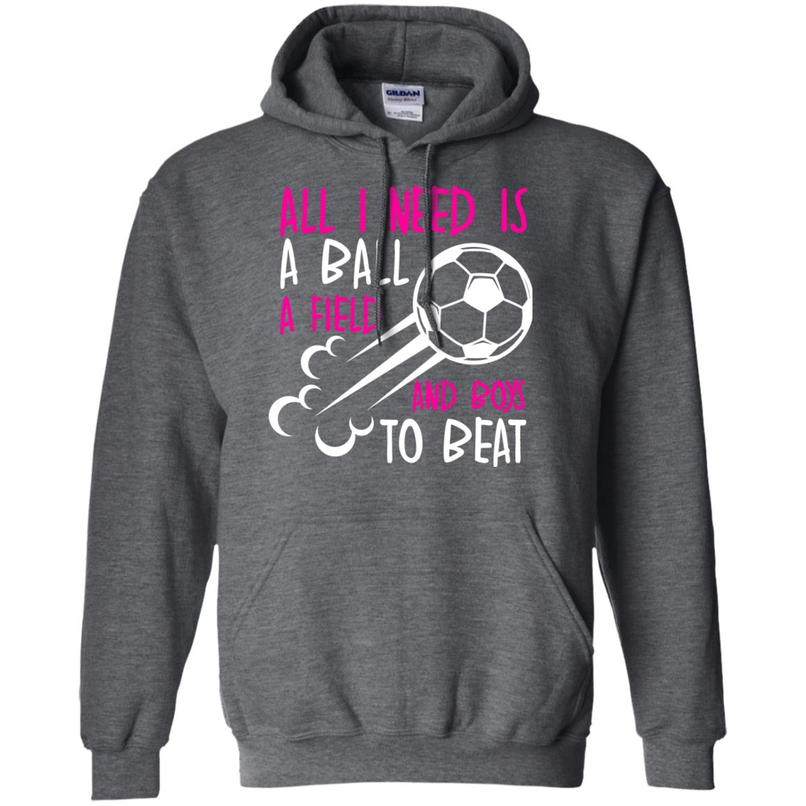 All I Need Is A Ball A Field And Boys To Beat Soccer Gift Shirt For Girl Dark Heather