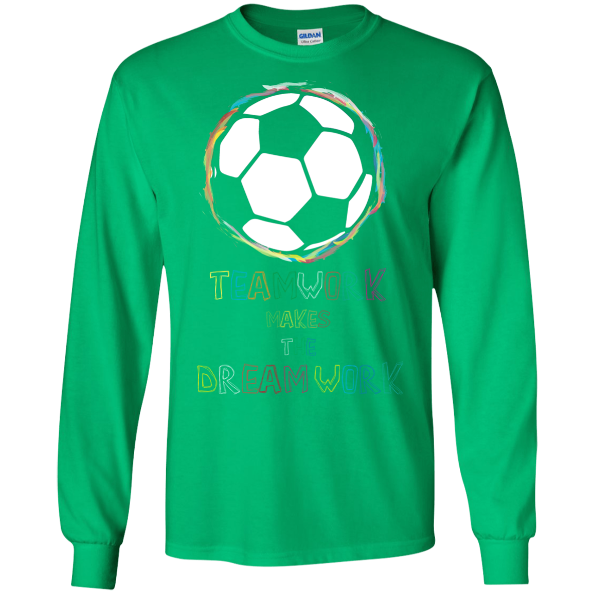 Soccer T-shirt Teamwork Makes The Dreamwork Irish Green