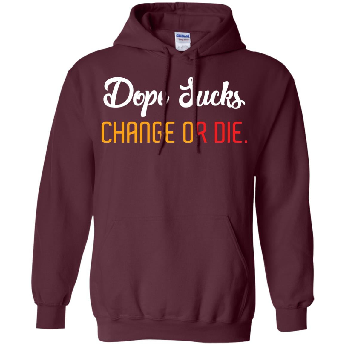 Dope Sucks Change Or Die T-shirt Maroon