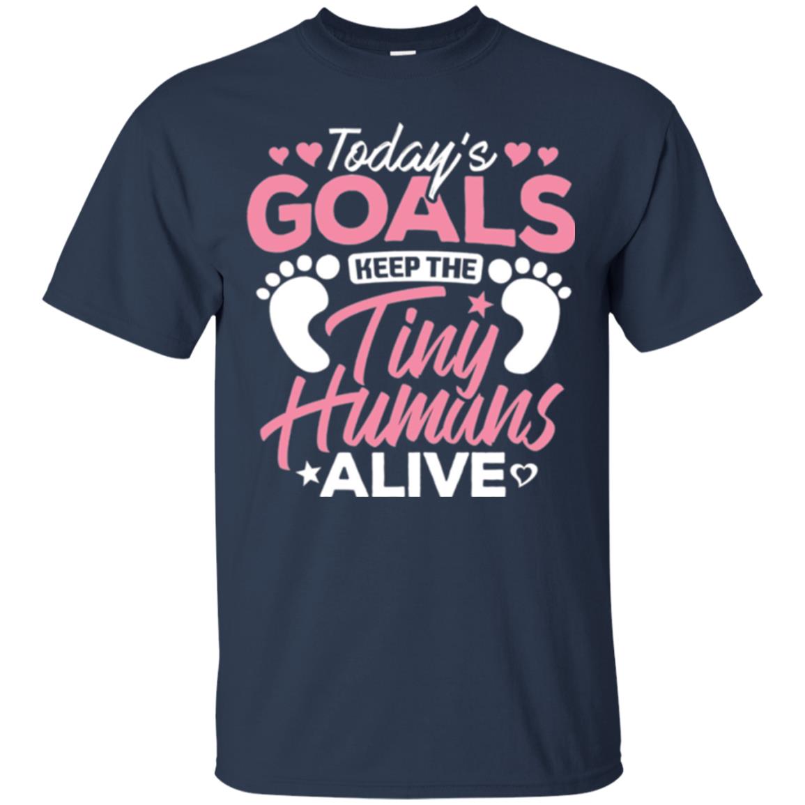 Mommy T-shirt Today_s Goal Keep The Tiny Humans Alive Navy