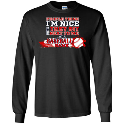 People Think I'm Nice Until They Sit Next To Me At A Baseball Game Shirt For Mens Or Womens Black