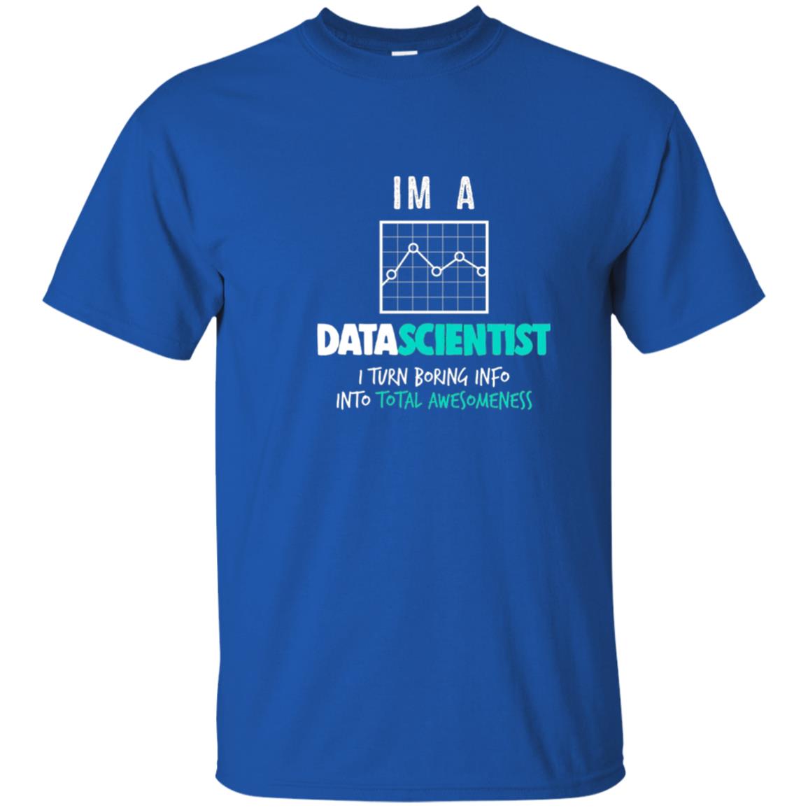 Data Scientist I Turn Boring Into Totall Awesomeness Royal