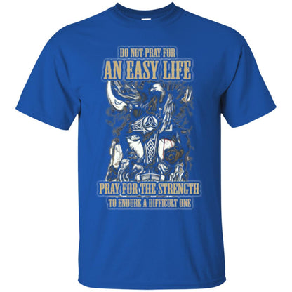 Do Not Pray For An Easy Life T-shirt Royal