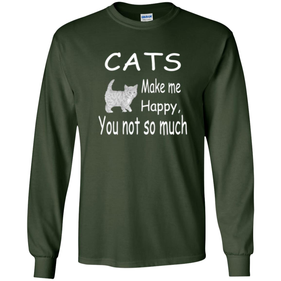 Cat Lover T-shirt Cats Make Me Happy You Not So Much Forest Green