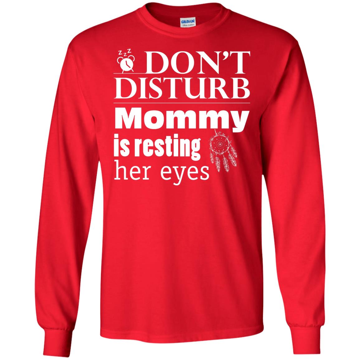 Don't Disturb Mommy Is Resting Her Eyes Funny Mom Shirt Red