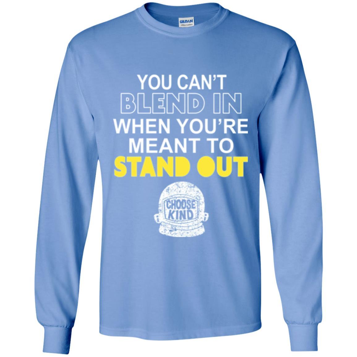 Anti Bullying T-shirt You Can't Blend In When You're Meant To Stand Out Carolina Blue