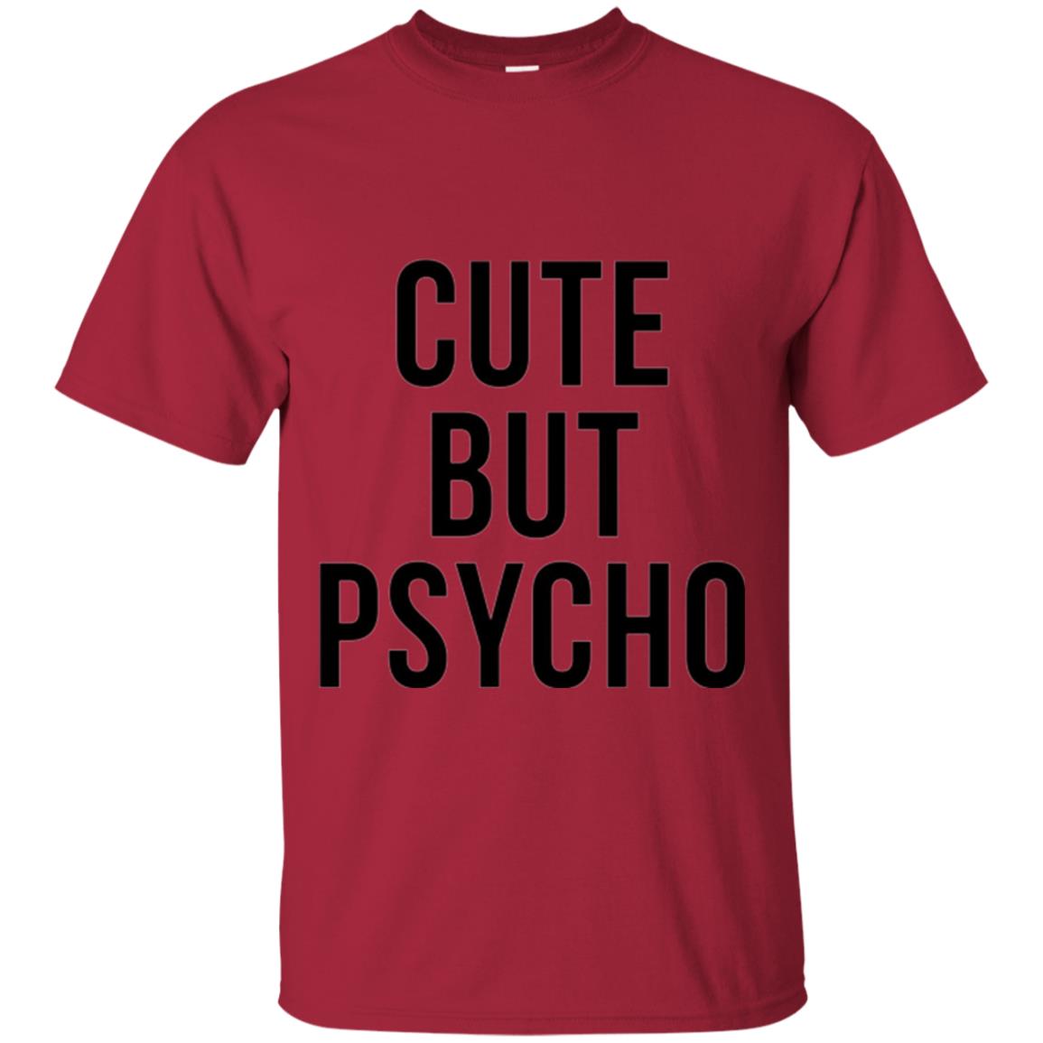 Sarcastic T-shirt Cute But Psycho Sassy T-shirt Cardinal