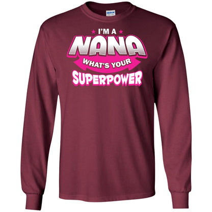 Nana T-shirt I'm A Nana What's Your Superpower Maroon