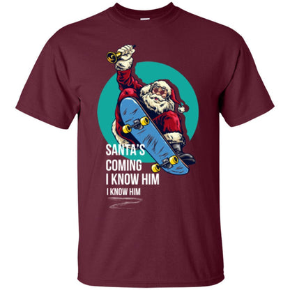 Christmas T-shirt Santa's Coming I Know Him Maroon