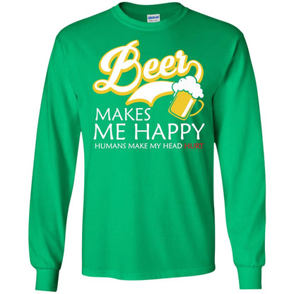 Beer Makes Me Happy Beer Lover T-shirt Irish Green