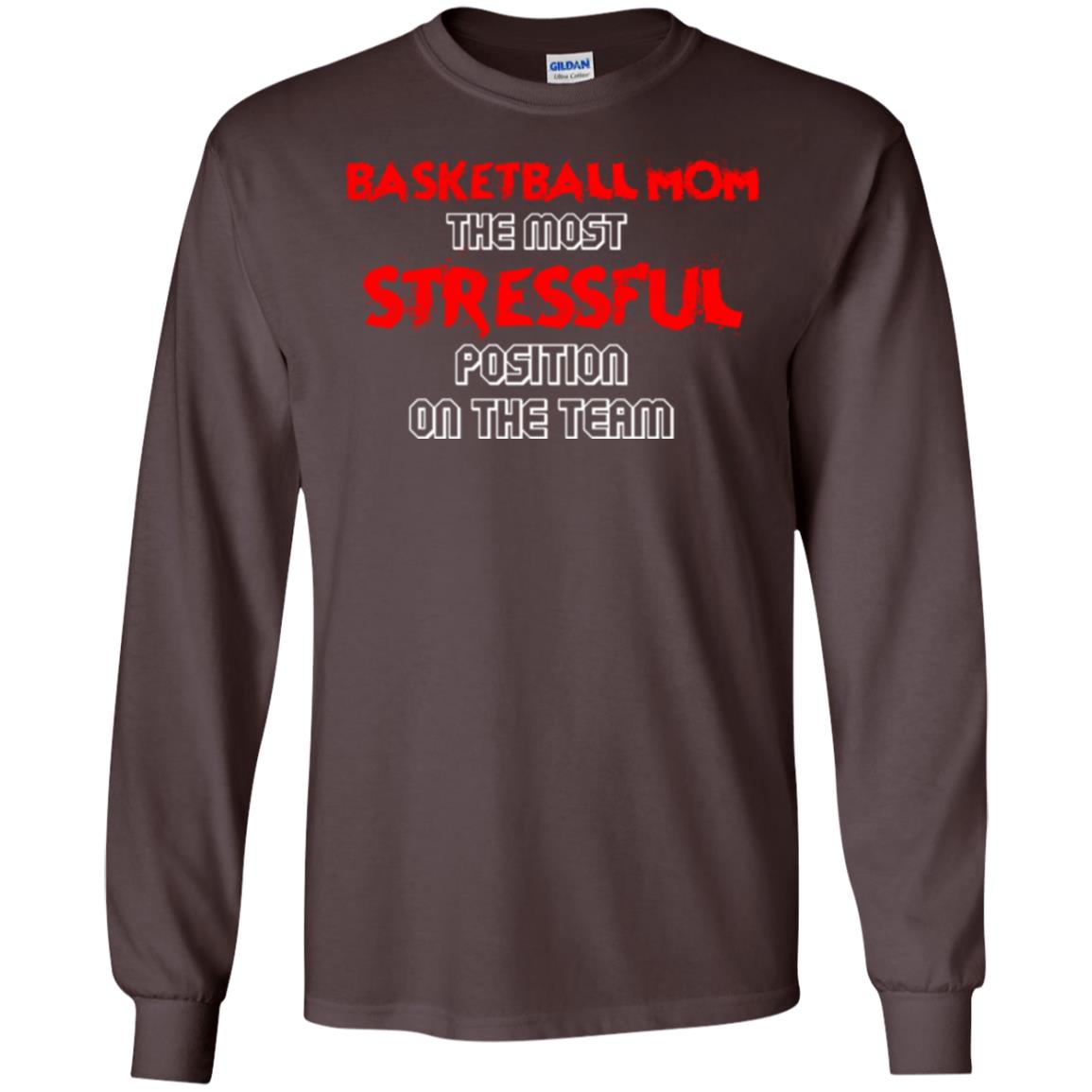 Basketball Mom T-shirt The Most Stressful Position On The Team Dark Chocolate