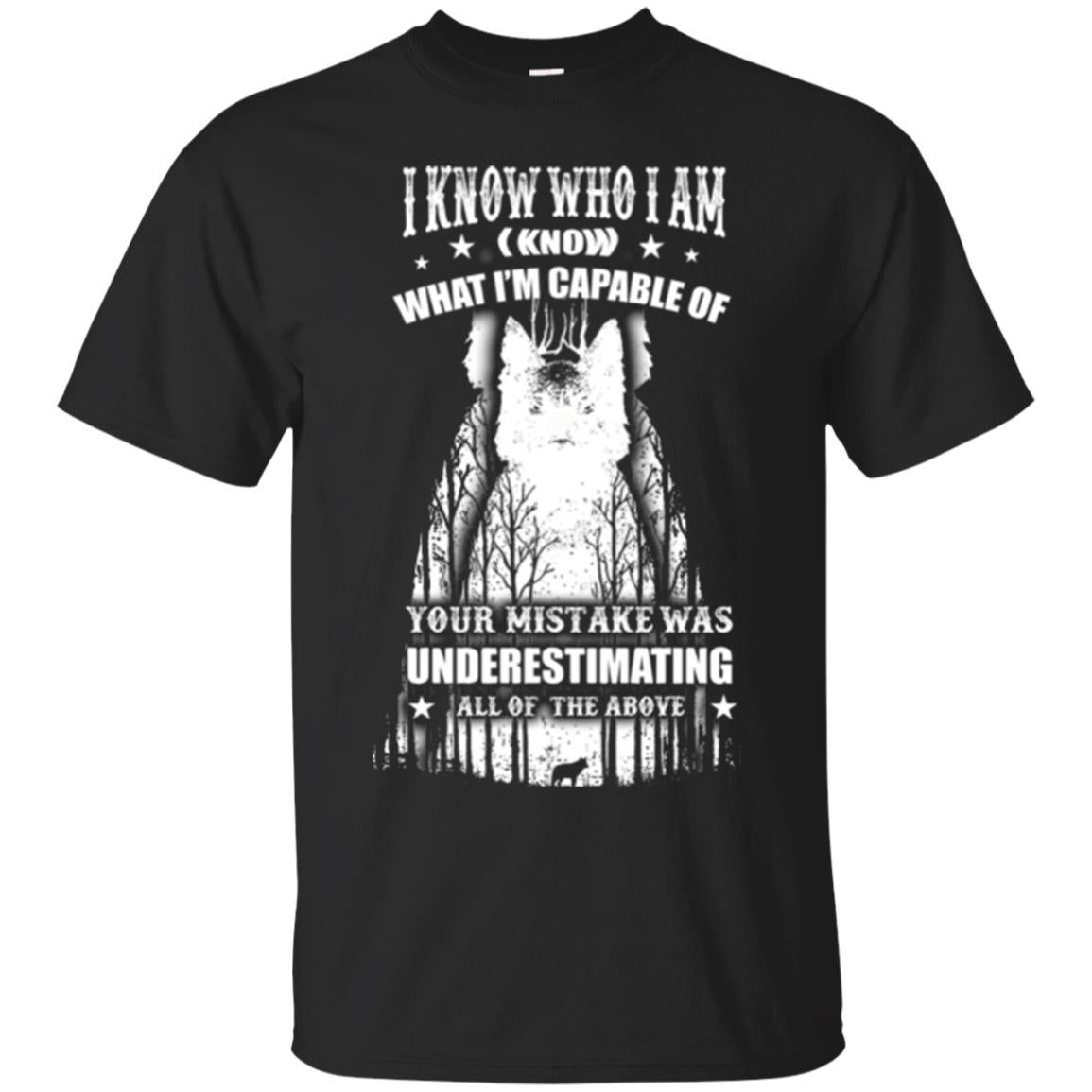 Wolf Lover T-shirt I Know Who I Am I Know What I’m Capable Of Black