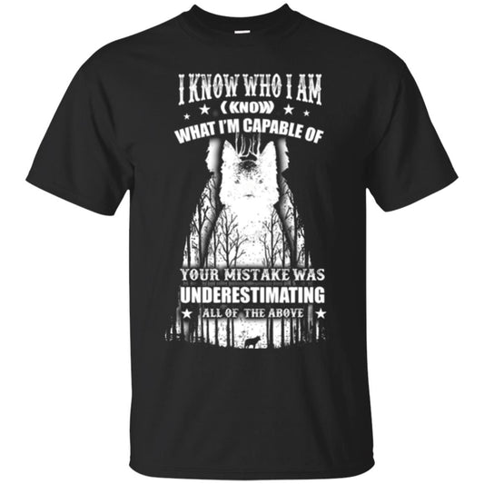 Wolf Lover T-shirt I Know Who I Am I Know What I’m Capable Of Black