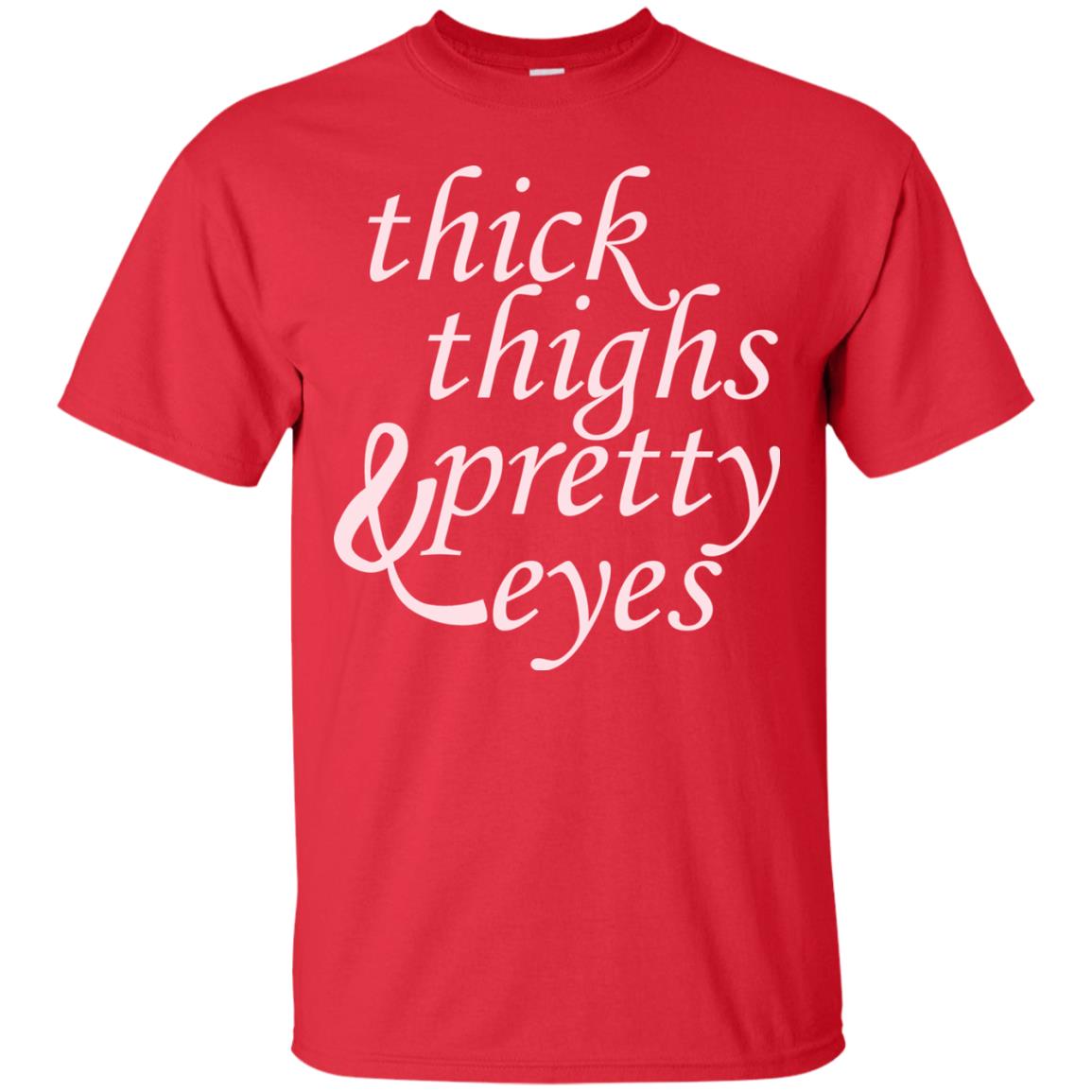Thick Thighs And Pretty Eyes Shirts Red
