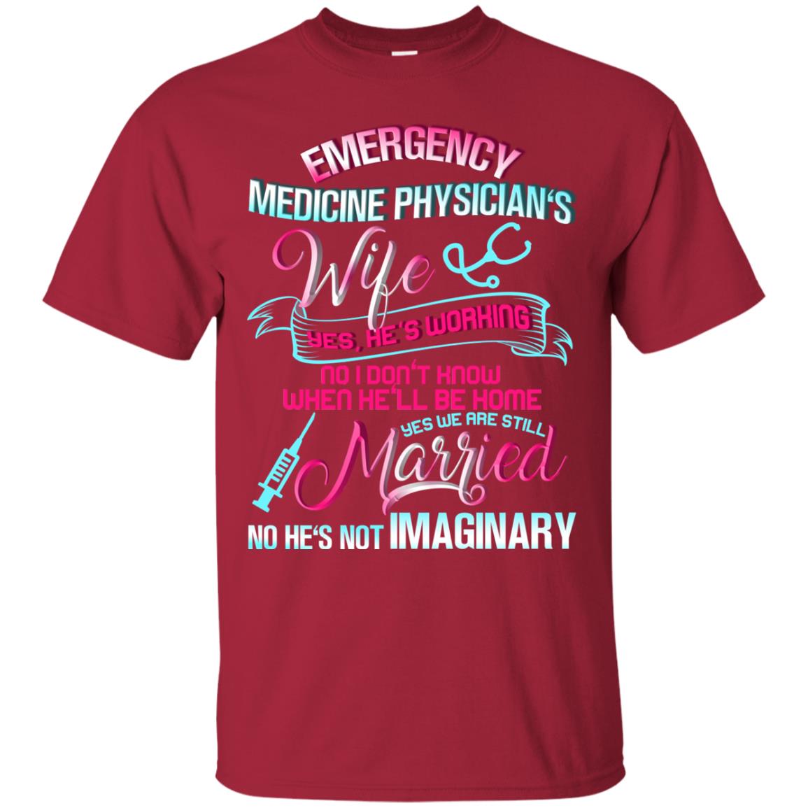 Emergency Medicine Physician's Wife Yes We Are Still Married Shirt Cardinal
