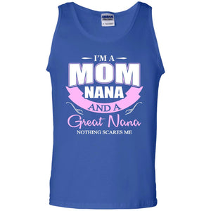I_m A Mom Nana And A Great Nana Nothing Scares Me ShirtG220 Gildan 100% Cotton Tank Top