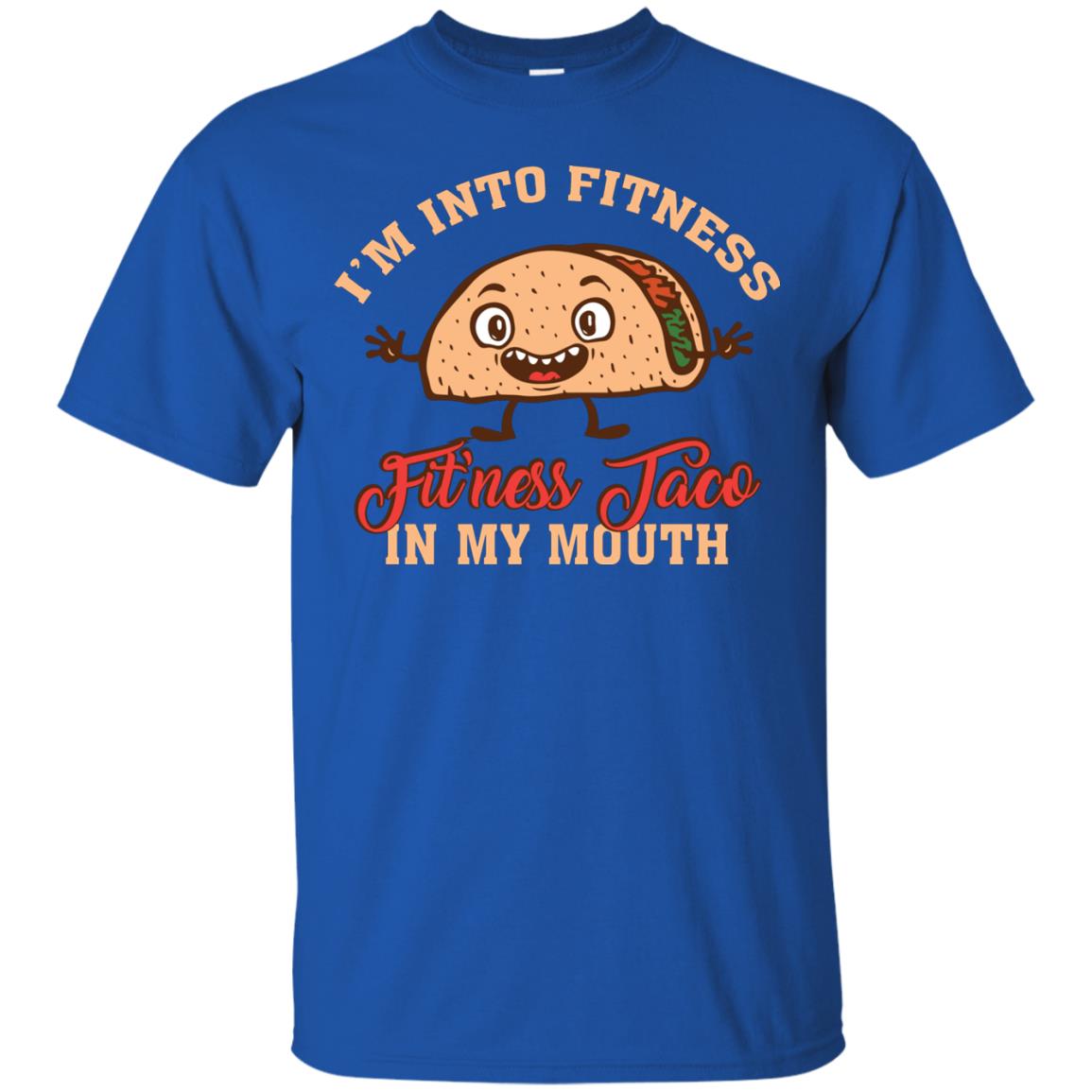 I’m Into Fitness Fit’ness Taco In My Mouth Taco Lover T-shirt Royal