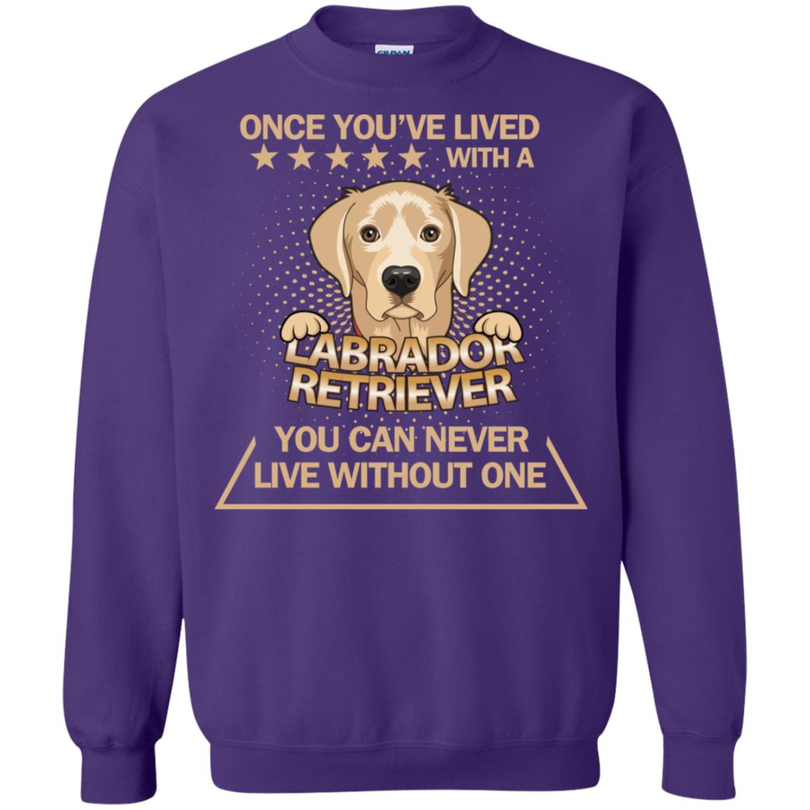 Once You've Lived With A Labrador Retriever You Can Never Live Without One Shirt Purple