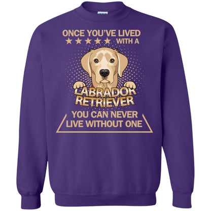 Once You've Lived With A Labrador Retriever You Can Never Live Without One Shirt Purple