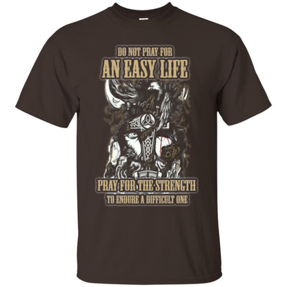 Do Not Pray For An Easy Life T-shirt Dark Chocolate