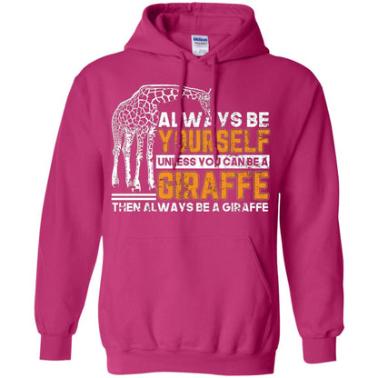 Always Be Yourself Unless You Can Be Giraffe T-shirt Heliconia
