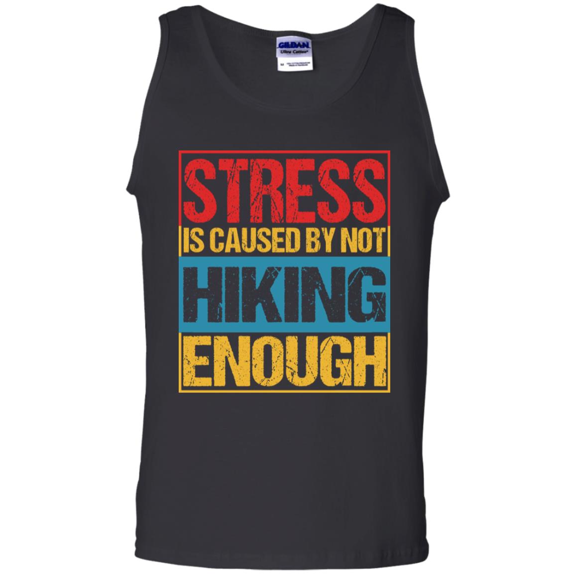 Stress Caused By Not Hiking Enough Hike Shirt Black