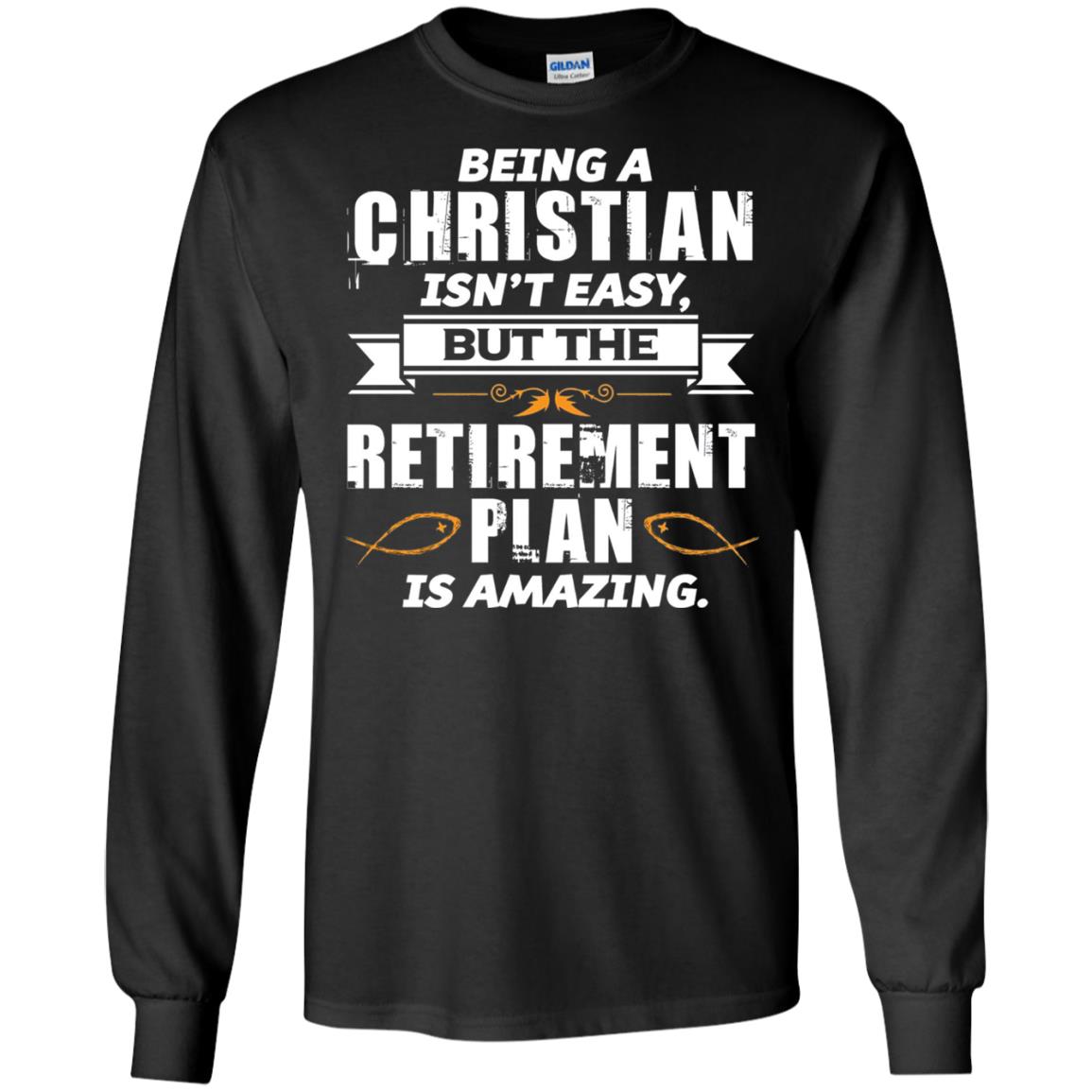Being A Christian Isnt Easy But The Retirement Plan Is Amazing Black