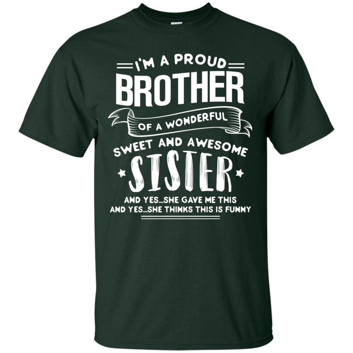 I_m A Proud Brother Of A Wonderful Sweet And Awesome Sister Shirt Forest