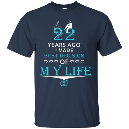 Marriage T-shirt 22 Years Ago I Made Best Decision Of My Life Navy