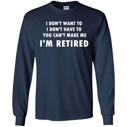 You Can't Make Me I'm Retired Retirement Funny T-shirt Navy
