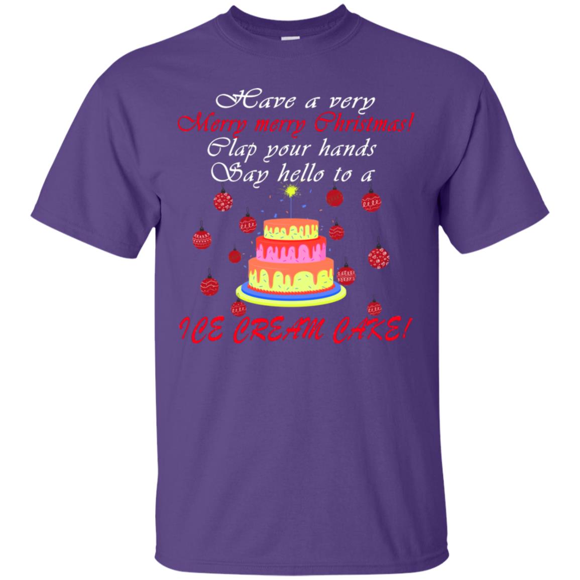 Have A Very Merry Merry Christmas Clap Your Hands Say Hello To A Ice Cream Cake Shirt Purple