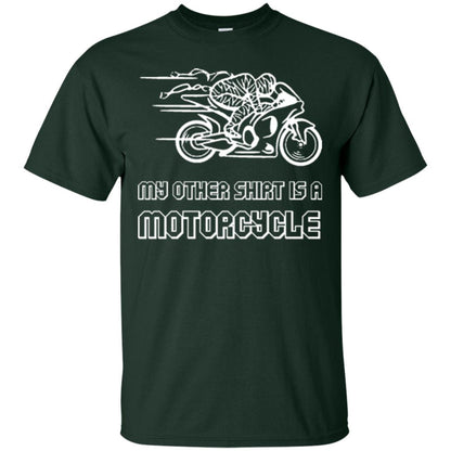 My Other Shirt Is A Motorcycle T-shirt Forest