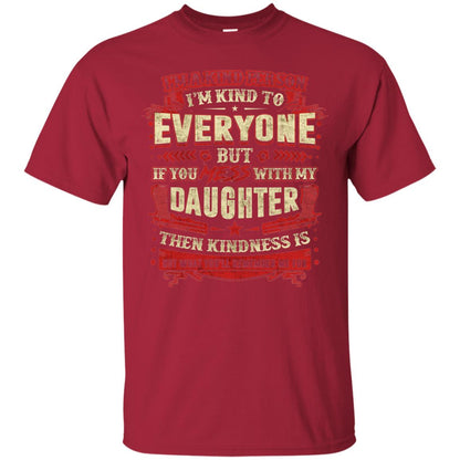 If You With My Daughter Then Kindness Is Not What You Will Remember Me For Cardinal