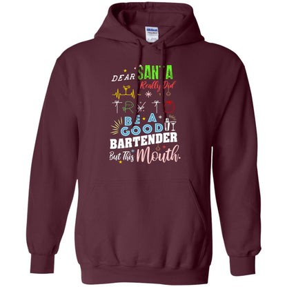 Dear Santa I Really Did Try To Be Good Bartender But This Mouth Gift Shirt Maroon