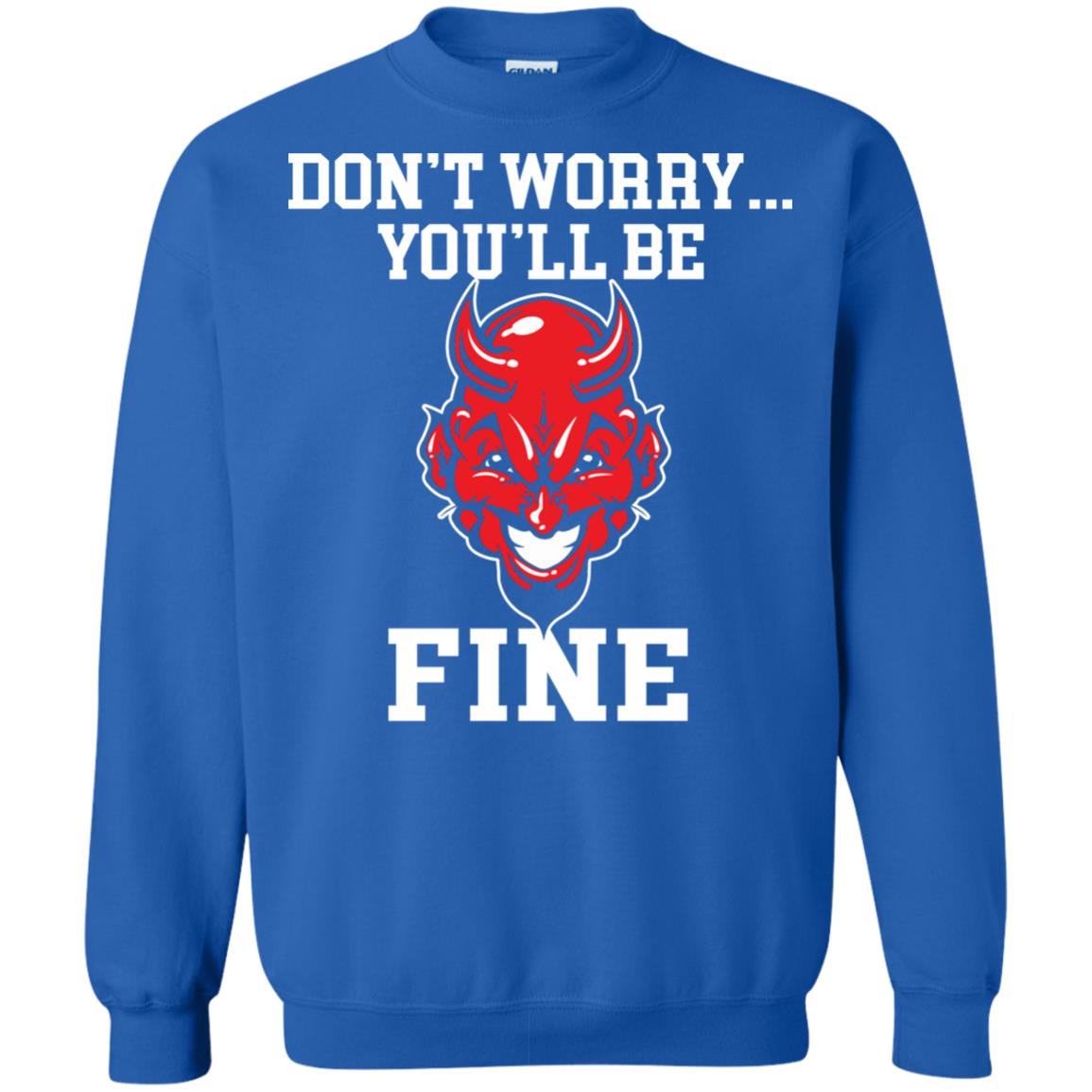 Don_t Worry You_ll Be Fine Shirt Royal