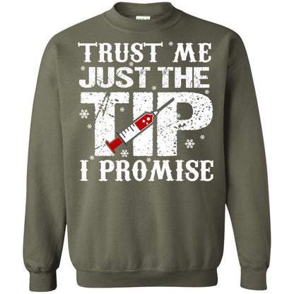 Trust Me Just The Tip I Promise Homor Nusing Shirt Military Green